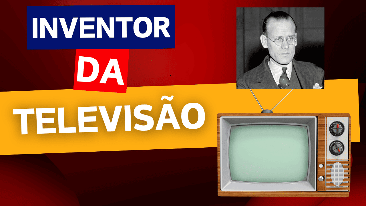 Quem inventou a televisão e em que ano