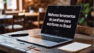 Melhores ferramentas de paráfrase para escritores no Brasil